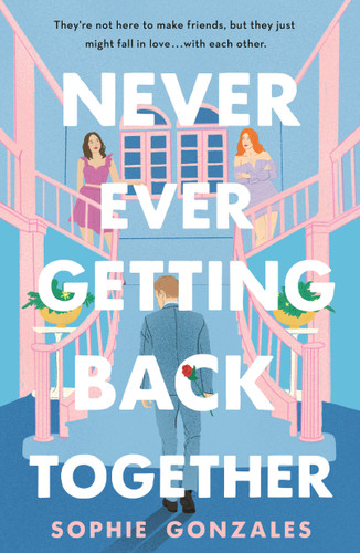 Never Ever Getting Back Together - 9781250323781 by Sophie Gonzales, 9781250323781