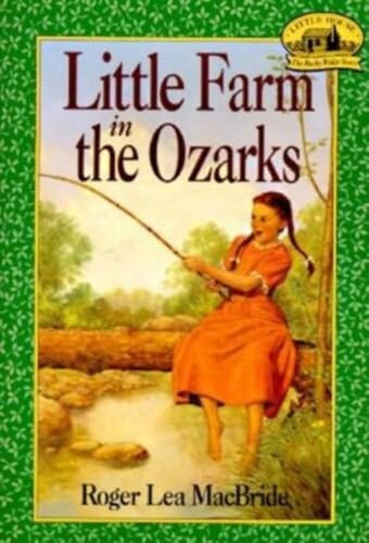 Little Farm in the Ozarks by Roger Lea MacBride, David Gilleece, 9780064405102