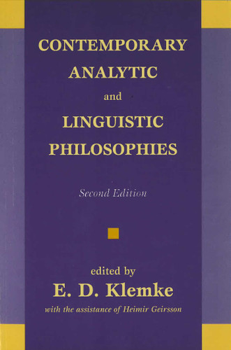 Contemporary Analytic and Linguistic Philosophies by E. D. Klemke, Heimir Geirsson, 9781573928076