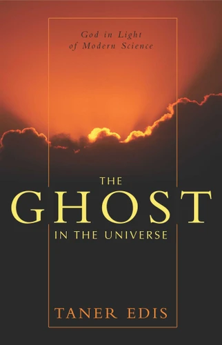 Ghost in the Universe (God in Light of Modern Science) by Taner Edis, 9781573929776