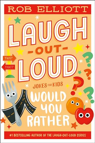 Laugh-Out-Loud: Would You Rather by Rob Elliott, 9780063287730