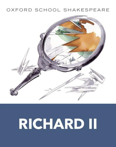 Richard II (Oxford School Shakespeare) by William Shakespeare, 9780199137008
