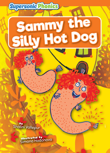 Sammy the Silly Hot Dog - 9798888227572 by Shalini Vallepur, Simona Hodonova, 9798888227572