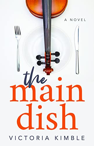 The Main Dish (A Novel) by Victoria Kimble, 9781642797794