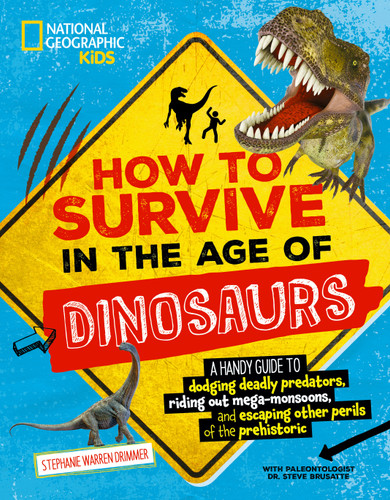 How to Survive in the Age of Dinosaurs by Stephanie Warren Drimmer, 9781426373695