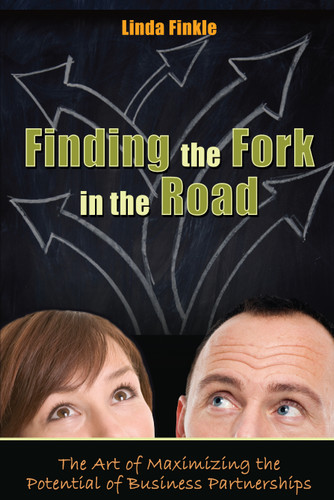 Finding The Fork In The Road (The Art of Maximizing the Potential of Business Partnerships) by Linda Finkle, 9781599322179