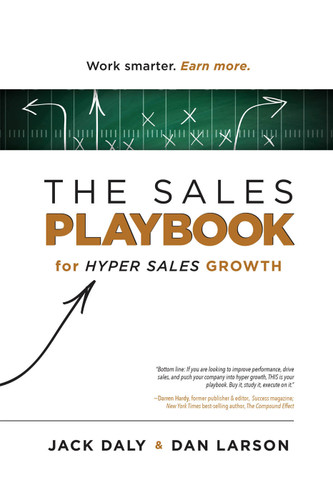 The Sales Playbook (for Hyper Sales Growth) by Jack Daly, Dan Larson, 9781599326412 The Sales Playbook (for Hyper Sales Growth) by Jack Daly, Dan Larson, 9781599326412