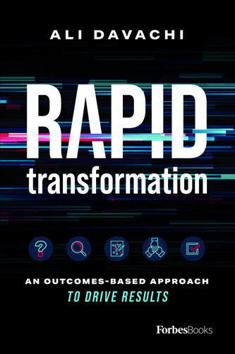 Rapid Transformation (An Outcomes-Based Approach to Drive Results) by Ali Davachi, 9781955884044