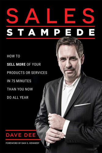 Sales Stampede (How To Sell More Of Your Products Or Services In 75 Minutes Than You Now Do All Year) by Dave Dee, 9781599328232