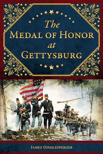 The Medal of Honor at Gettysburg by James Gindlesperger, 9781467155229