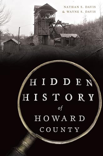 Hidden History of Howard County by Nathan Davis, Wayne Davis, 9781467154734