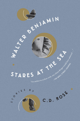 Walter Benjamin Stares at the Sea by C. D. Rose, 9781685890841