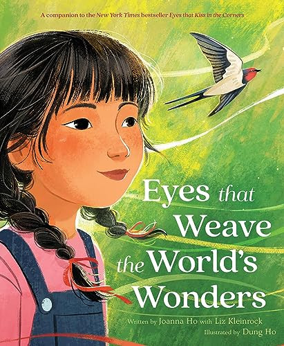 Eyes That Weave the World's Wonders by Joanna Ho, Liz Kleinrock, Dung Ho, 9780063057777