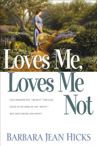 Loves Me, Loves Me Not by Barbara Jean Hicks, 9781578561247