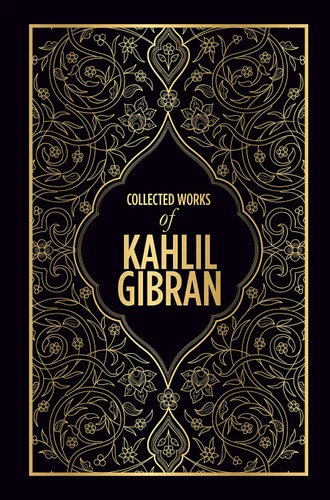 Collected Works of Kahlil Gibran (Deluxe Hardbound Edition) by Kahlil Gibran, 9789387779020