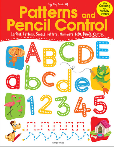 My Big Book of Patterns And Pencil Control (Interactive Activity Book For Children To Practice Patterns, Numbers 1-20 And Alphabet) by Wonder House Books, 9789388810609