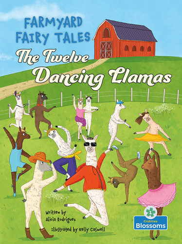 The Twelve Dancing Llamas - 9781039800946 by Alicia Rodriguez, Kelly Caswell, 9781039800946