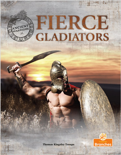 Fierce Gladiators by Thomas Kingsley Troupe, 9781039809987 Fierce Gladiators by Thomas Kingsley Troupe, 9781039809987