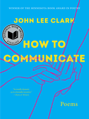 How to Communicate (Poems) - 9781324074793 by John Lee Clark, 9781324074793