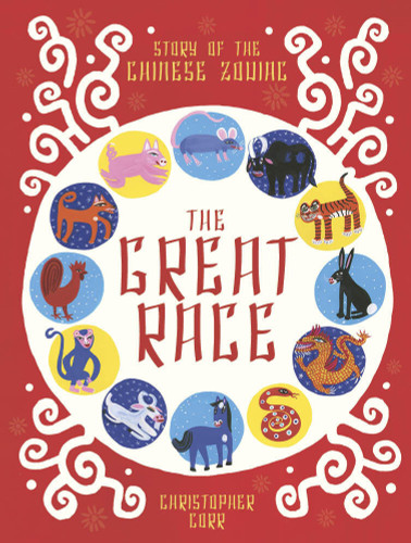 The Great Race (Story of the Chinese Zodiac) by Christopher Corr, 9780711289369