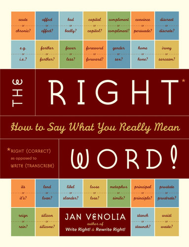 The Right Word! (How to Say What You Really Mean) by Jan Venolia, 9781580085076