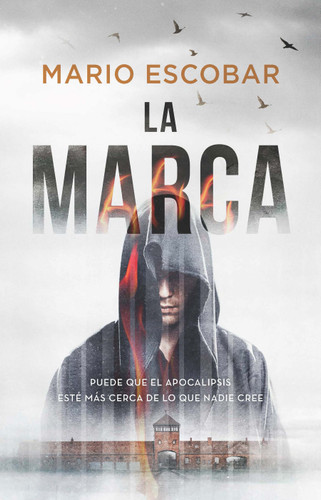 La marca: Puede que el Apocalipsis esté más cerca de lo que nadie cree / The Mark The Apocalypse Could Be Closer Than We Think (Spanish Edition) by Mario Escobar, 9781644737330