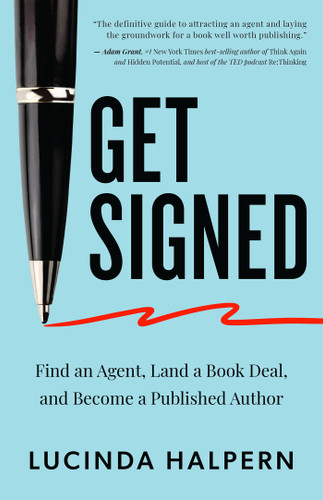 Get Signed (Find an Agent, Land a Book Deal, and Become a Published Author) by Lucinda Halpern, 9781401975142