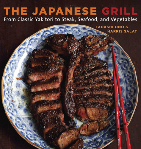 The Japanese Grill (From Classic Yakitori to Steak, Seafood, and Vegetables [A Cookbook]) by Tadashi Ono, Harris Salat, 9781580087377