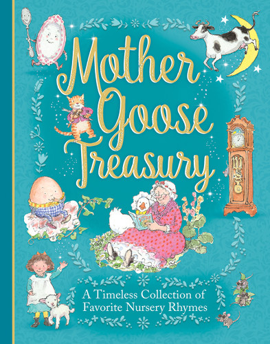 Mother Goose Treasury: A Beautiful Collection of Favorite Nursery Rhymes, 9781680524611 Mother Goose Treasury: A Beautiful Collection of Favorite Nursery Rhymes, 9781680524611