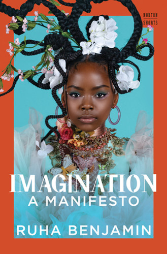 Imagination (A Manifesto) by Ruha Benjamin, 9781324020974