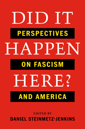 Did It Happen Here? (Perspectives on Fascism and America) by Daniel Steinmetz-Jenkins, 9781324074397