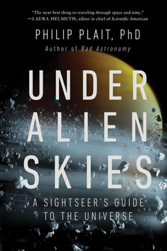 Under Alien Skies (A Sightseer's Guide to the Universe) - 9781324074717 by Philip Plait, 9781324074717