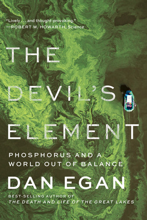 The Devil's Element (Phosphorus and a World Out of Balance) - 9781324074724 by Dan Egan, 9781324074724