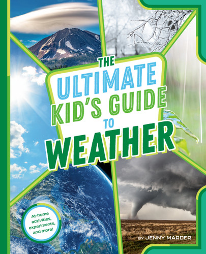 The Ultimate Kid's Guide to Weather (At-Home Activities, Experiments, and More!) by Jenny Marder, 9780593658949