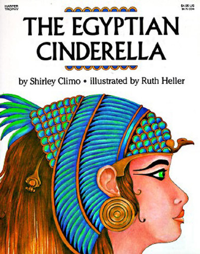 The Egyptian Cinderella by Shirley Climo, Ruth Heller, 9780064432795