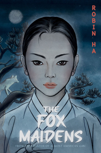 The Fox Maidens (A Graphic Novel) by Robin Ha, Robin Ha, 9780062685124