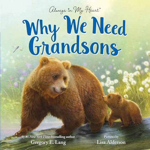 Why We Need Grandsons by Gregory E. Lang, Lisa Alderson, 9781728278254