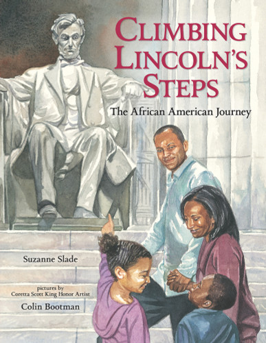 Climbing Lincoln's Steps (The African American Journey) by Suzanne Slade, Colin Bootman, 9780807512050