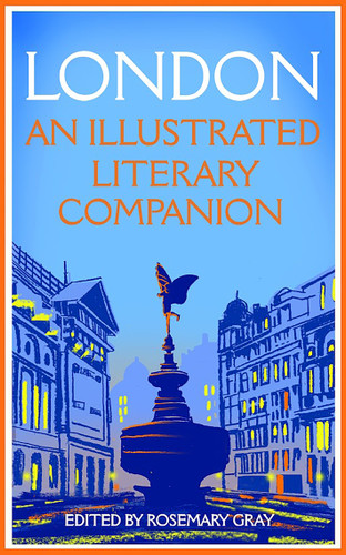London: An Illustrated Literary Companion by Rosemary Gray, Rosemary Gray, 9781035031689