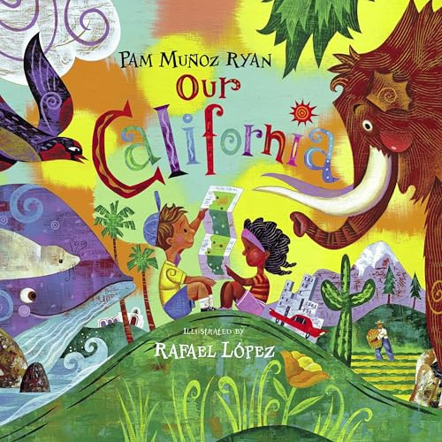 Our California by Pam Muñoz Ryan, Rafael López, 9781580891165