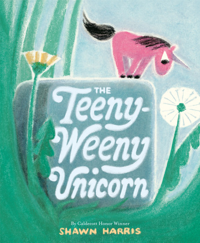 The Teeny-Weeny Unicorn - 9780593571880 by Shawn Harris, 9780593571880