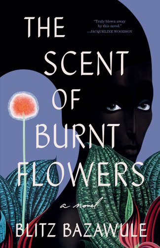 The Scent of Burnt Flowers (A Novel) - 9780593496251 by Blitz Bazawule, 9780593496251