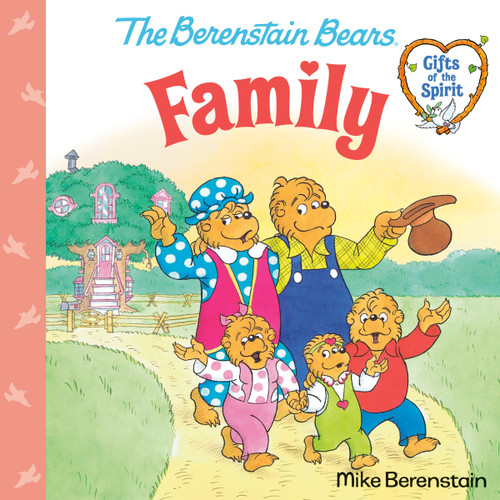 Family (Berenstain Bears Gifts of the Spirit) - 9780593302453 by Mike Berenstain, 9780593302453