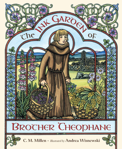 The Ink Garden of Brother Theophane by C.M. Millen, Andrea Wisnewski, 9781580891790