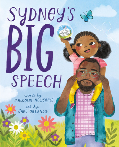 Sydney's Big Speech by Malcolm Newsome, Jade Orlando, 9780063141414