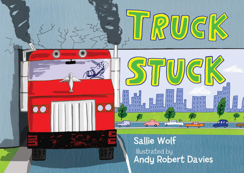 Truck Stuck by Sallie Wolf, Andy Robert Davies, 9781580892575