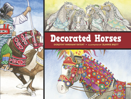 Decorated Horses by Dorothy Hinshaw Patent, Jeannie Brett, 9781580893626