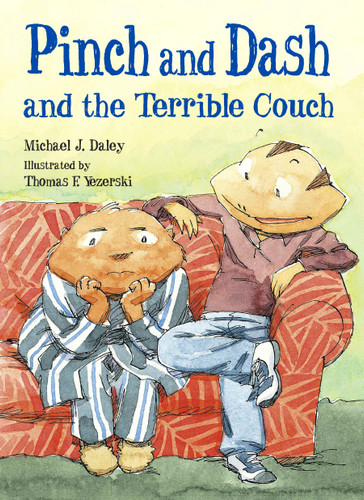 Pinch and Dash and the Terrible Couch by Michael J. Daley, Thomas F. Yezerski, 9781580893794