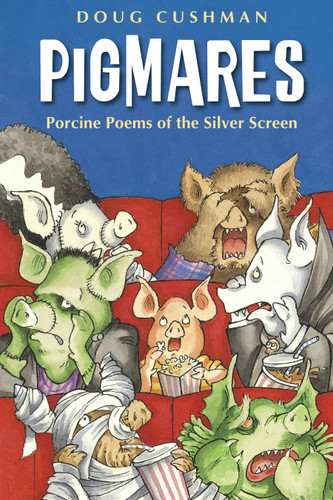 Pigmares (Porcine Poems of the Silver Screen) by Doug Cushman, Doug Cushman, 9781580894012