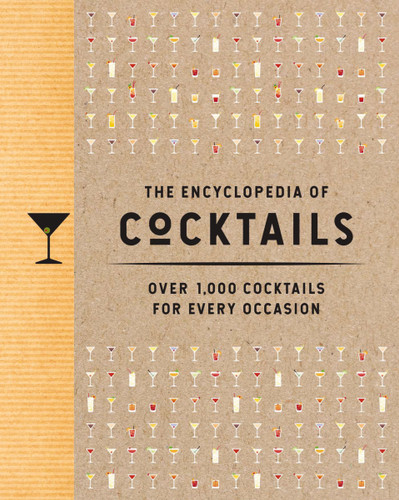 The Encyclopedia of Cocktails (Over 1,000 Cocktails for Every Occasion) by The Coastal Kitchen, 9781646430987
